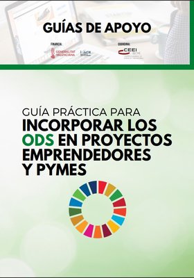 Gua prctica para Incorporar los ODS en proyectos Emprendedores y pymes