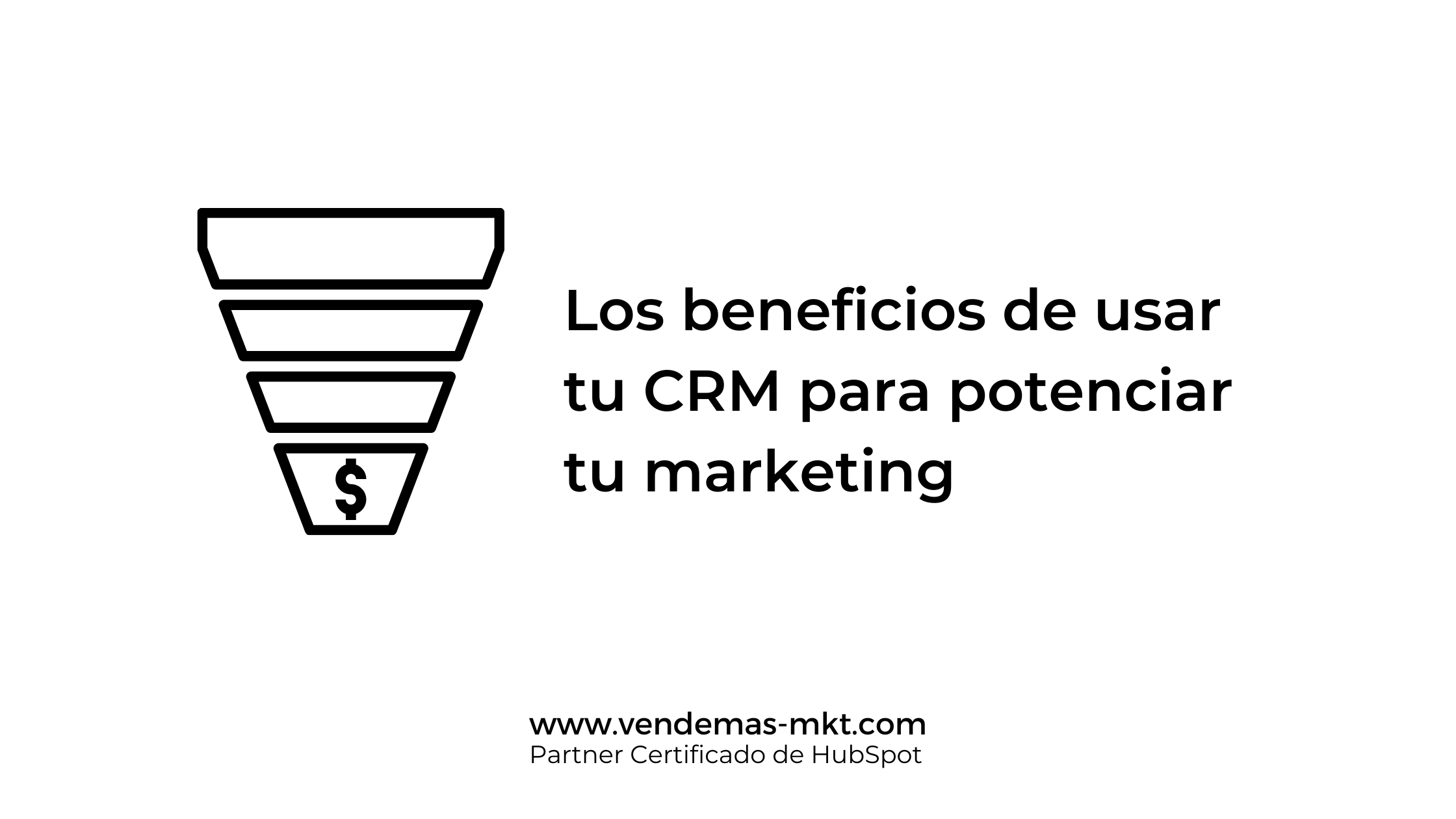 Los beneficios de usar tu CRM para potenciar tu marketing