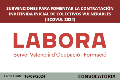 Subvenciones destinadas a fomentar la contratación indefinida inicial de colectivos vulnerables. ECOVUL 2024