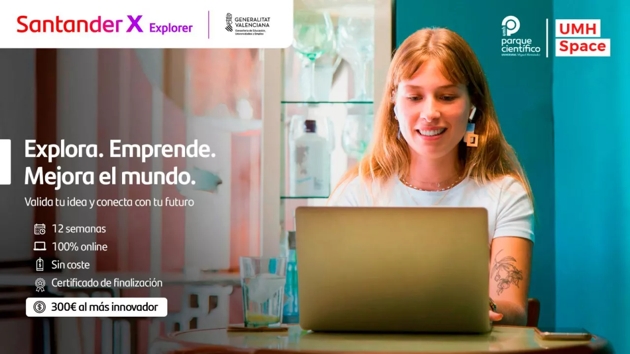 Inscripciones abiertas: 11 edicin del programa Santander X Explorer en la sede UMH Space