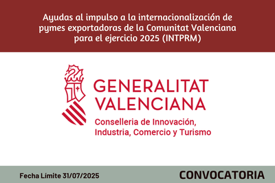 Ayudas al impulso a la internacionalizaci�n de pymes exportadoras de la Comunitat Valenciana para el ejercicio 2025 (INTPRM)