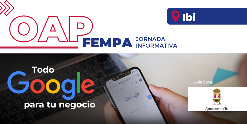 Jornada Acelera Pyme FEMPA: Todo Google en Ibi