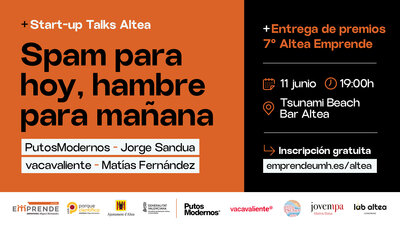 Start-up talks Altea Emprende: Spam para hoy, hambre para mañana con PutosModernos y vacavaliente