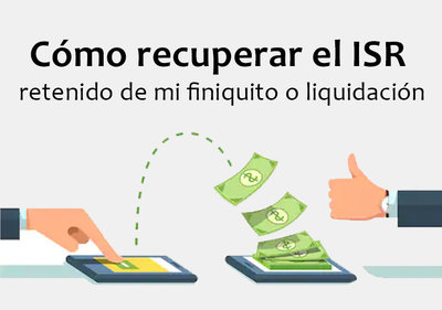 Cmo recuperar el ISR retenido de mi finiquito o liquidacin